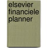 Elsevier Financiele Planner by Unknown