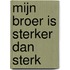 Mijn broer is sterker dan sterk