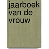 Jaarboek van de vrouw door Onbekend