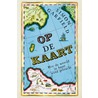 Op de kaart by Simon Garfield