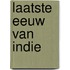 Laatste eeuw van indie