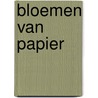 Bloemen van papier door Kirsch