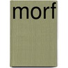 Morf by T. de Rijk