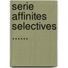 Serie affinites selectives ...... door Morrelet