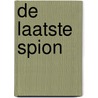 De laatste spion door J. Le Carre