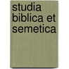 Studia biblica et semetica by Unknown