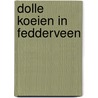 Dolle koeien in Fedderveen by W. Burkunk