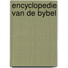Encyclopedie van de bybel by Unknown