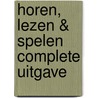 Horen, Lezen & Spelen complete uitgave door M. Oldenkamp
