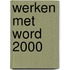 Werken met Word 2000