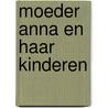 Moeder Anna en haar kinderen door Ada Vrijmoed