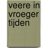 Veere in vroeger tijden door J.H. Midavaine