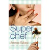 Superchef door Anne West