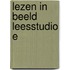 LEZEN IN BEELD LEESSTUDIO E