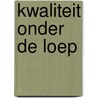 Kwaliteit onder de loep door Th. Snijders