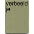 Verbeeld je