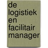 De logistiek en facilitair manager by Unknown