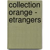 Collection orange - etrangers door Onbekend