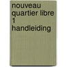 Nouveau Quartier libre 1 Handleiding door Verfaillie