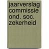 Jaarverslag commissie ond. soc. zekerheid door Onbekend