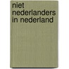 Niet Nederlanders in Nederland door Onbekend