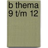 B thema 9 t/m 12 door Onbekend