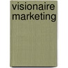 Visionaire Marketing door Rudy Moenaert