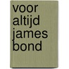 Voor altijd James Bond by Roger Moore