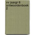 VV JAARGR 6 ANTWOORDENBOEK 2