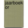 Jaarboek Or door Onbekend