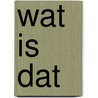Wat is dat by Monlau