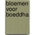 Bloemen voor Boeddha