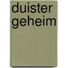 Duister geheim by D. Duncan