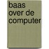 Baas over de computer
