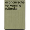 Economische verkenning Rotterdam door Onbekend