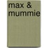 Max & Mummie