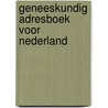 Geneeskundig adresboek voor nederland door Onbekend