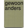Gewoon anders by S. Decraene