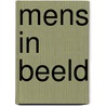 Mens in beeld door M. Golverdingen