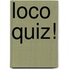 Loco Quiz! door Nvt.