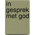 In gesprek met god
