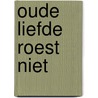 Oude liefde roest niet by Robyn Donald
