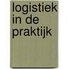 Logistiek in de praktijk door W. Ploos van Amstel