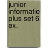 Junior informatie plus set 6 ex. by Unknown