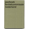 Jaarboek Textielcommissie Nederland door Onbekend