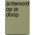 Antwoord op je doop