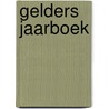 Gelders jaarboek door Onbekend