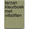 Tarzan kleurboek met viltstiften door Onbekend