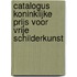 Catalogus Koninklijke Prijs voor Vrije schilderkunst