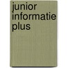Junior Informatie Plus door Onbekend
